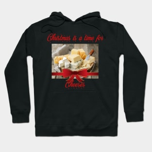 Christmas is a time for Cheeses Hoodie